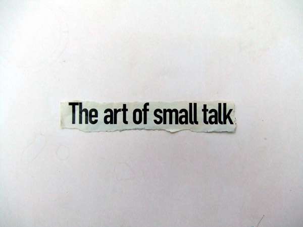 Art of Small Talk - Delphine Boël